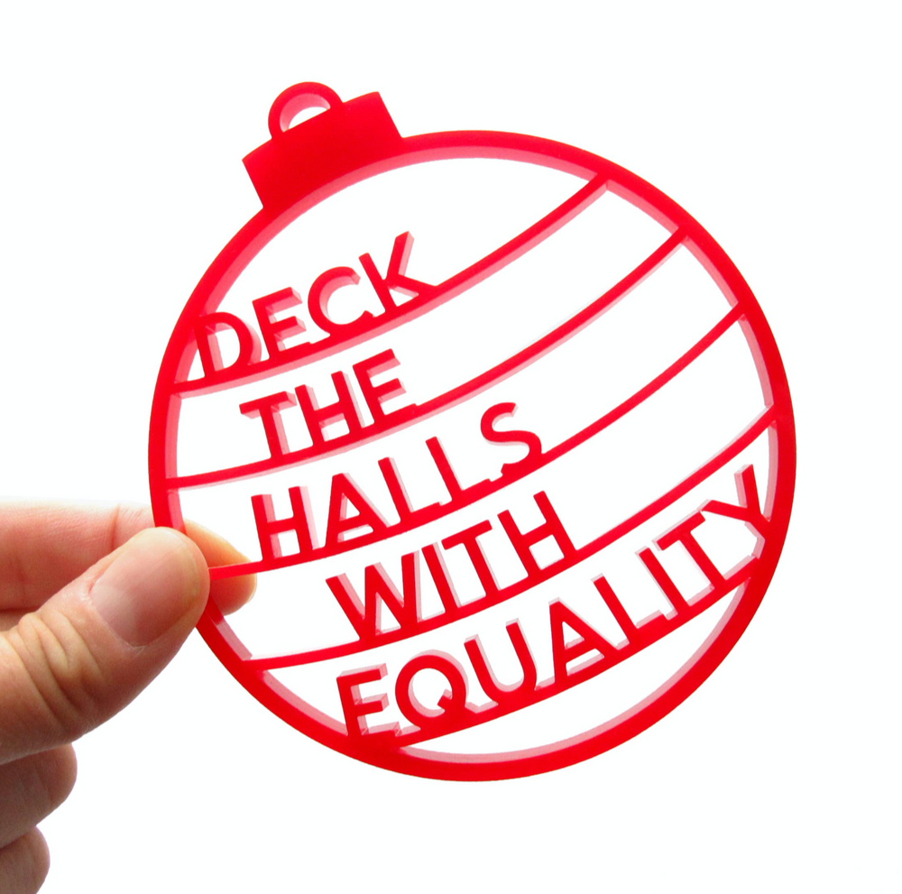 Deck The Halls Equality Ornament