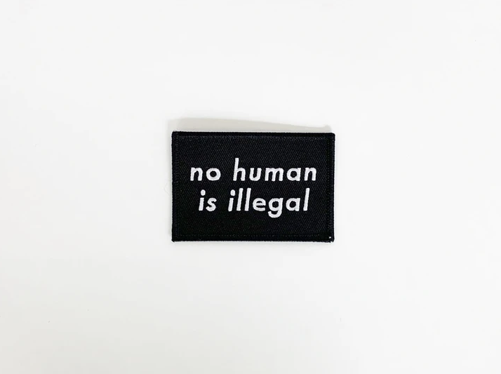 No Human Is Illegal Patch