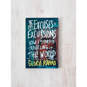 
                  
                    From Excuses To Excursions
                  
                